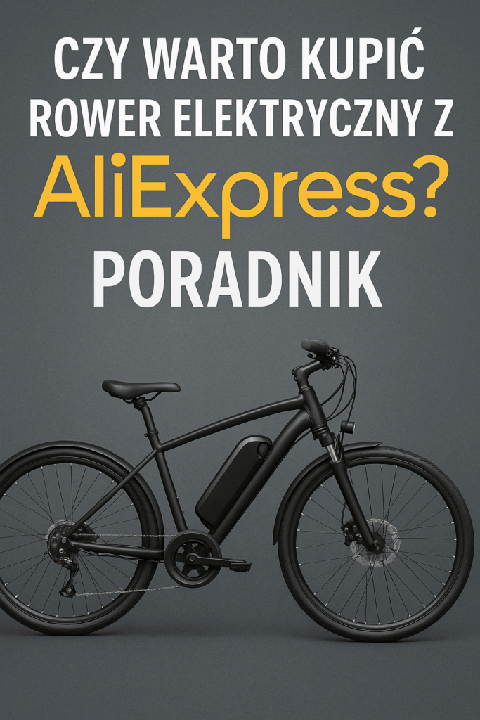 Czy warto kupić rower elektryczny z AliExpress