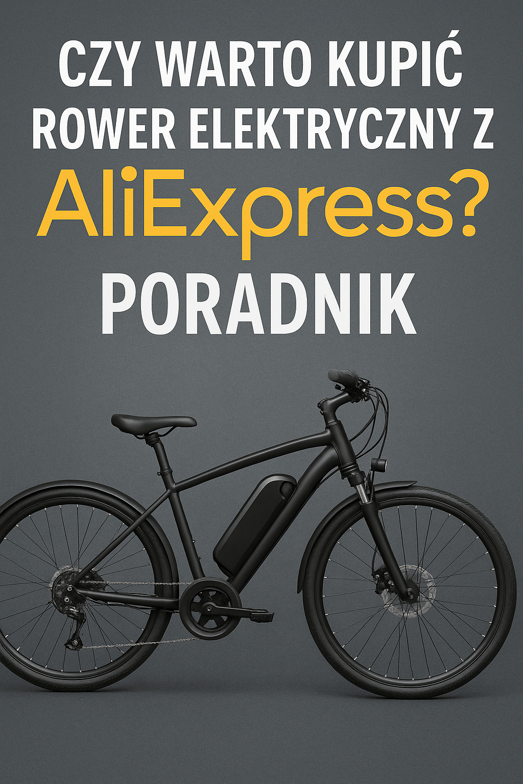 Czy warto kupić rower elektryczny z AliExpress