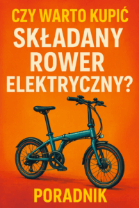 Czy warto kupić składany rower elektryczny? Poradnik
