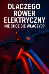 Dlaczego rower elektryczny nie chce się włączyć?