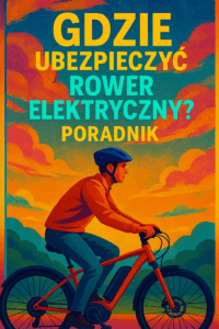 Gdzie ubezpieczyć rower elektryczny?  Porównanie 7 ofert [2026]
