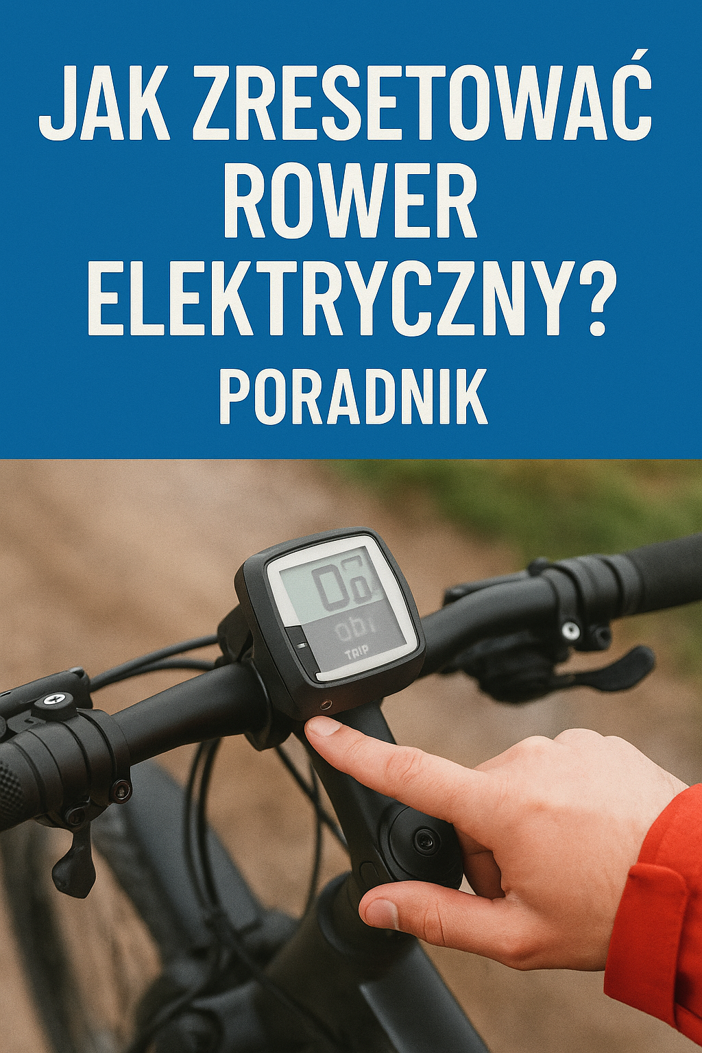 Jak zresetować rower elektryczny? Poradnik.