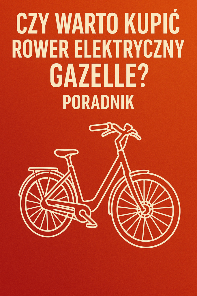 Czy warto kupić rower elektryczny Gazelle