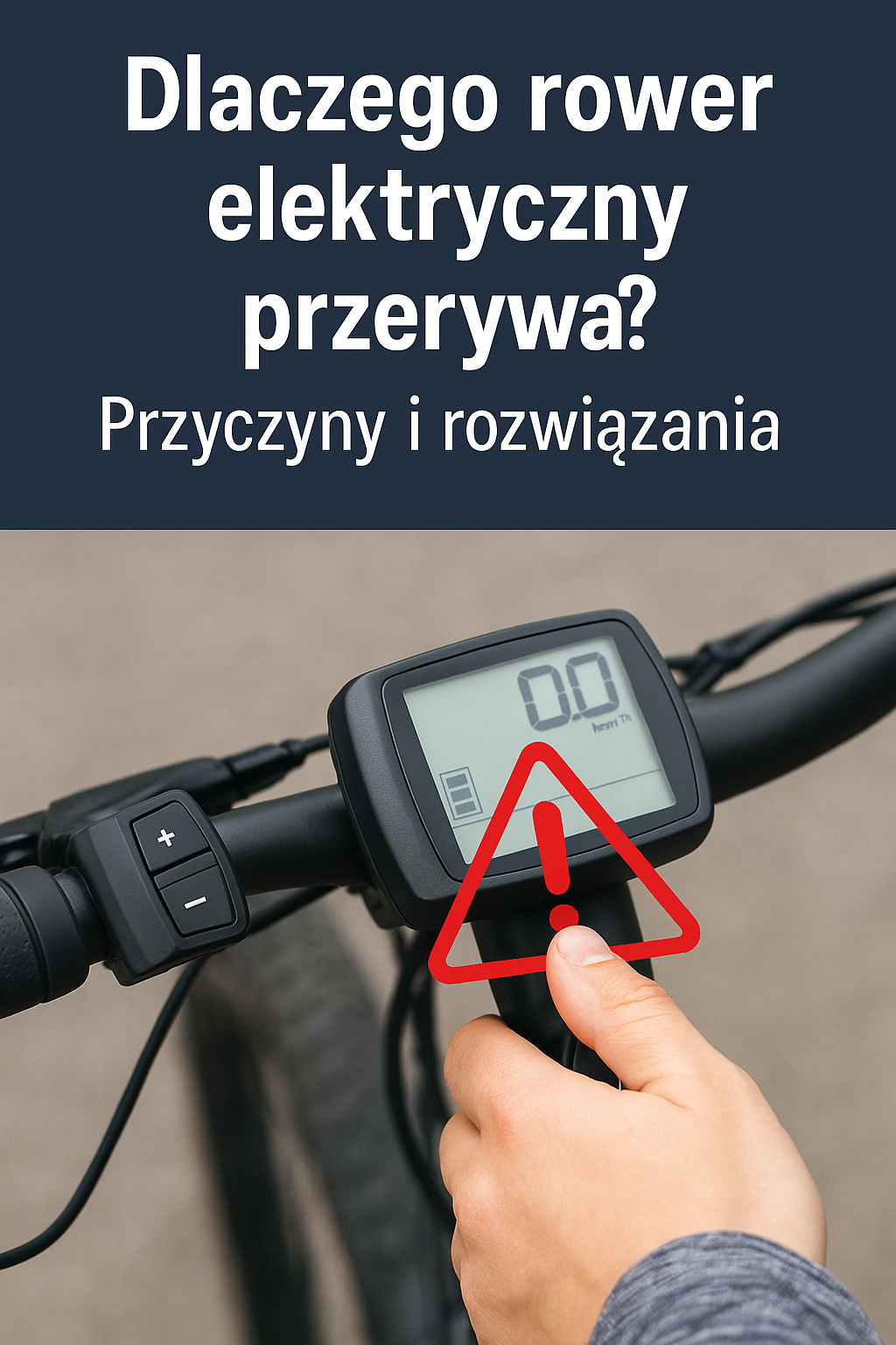 Dlaczego rower elektryczny przerywa
