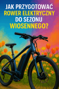 Jak przygotować rower elektryczny do sezonu wiosennego?