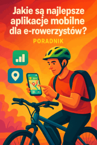 Jakie są najlepsze aplikacje mobilne dla e-rowerzystów? Poradnik