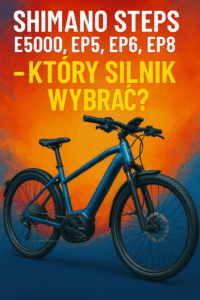 Shimano Steps – Który silnik wybrać? (2026)