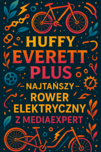 Huffy Everett Plus – Najtańszy Rower Elektryczny z MediaExpert: Sprawdzamy Jego Zalety i Wady