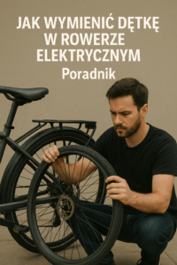 Jak wymienić dętkę w rowerze elektrycznym – Poradnik