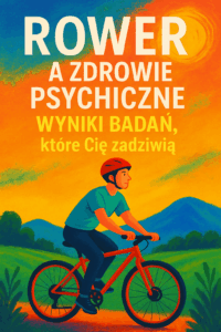 Rower a zdrowie psychiczne: Wyniki badań, które Cię zadziwią