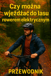 Czy można wjeżdżać do lasu rowerem elektrycznym – Przewodnik