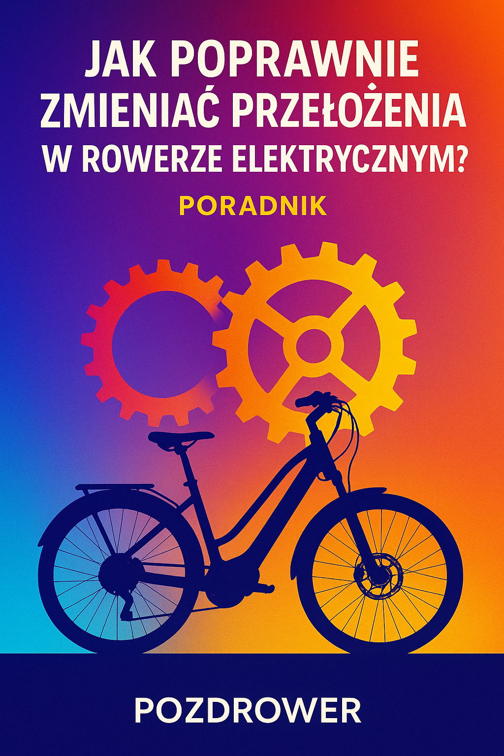 Jak poprawnie zmieniać przełożenia w rowerze elektrycznym