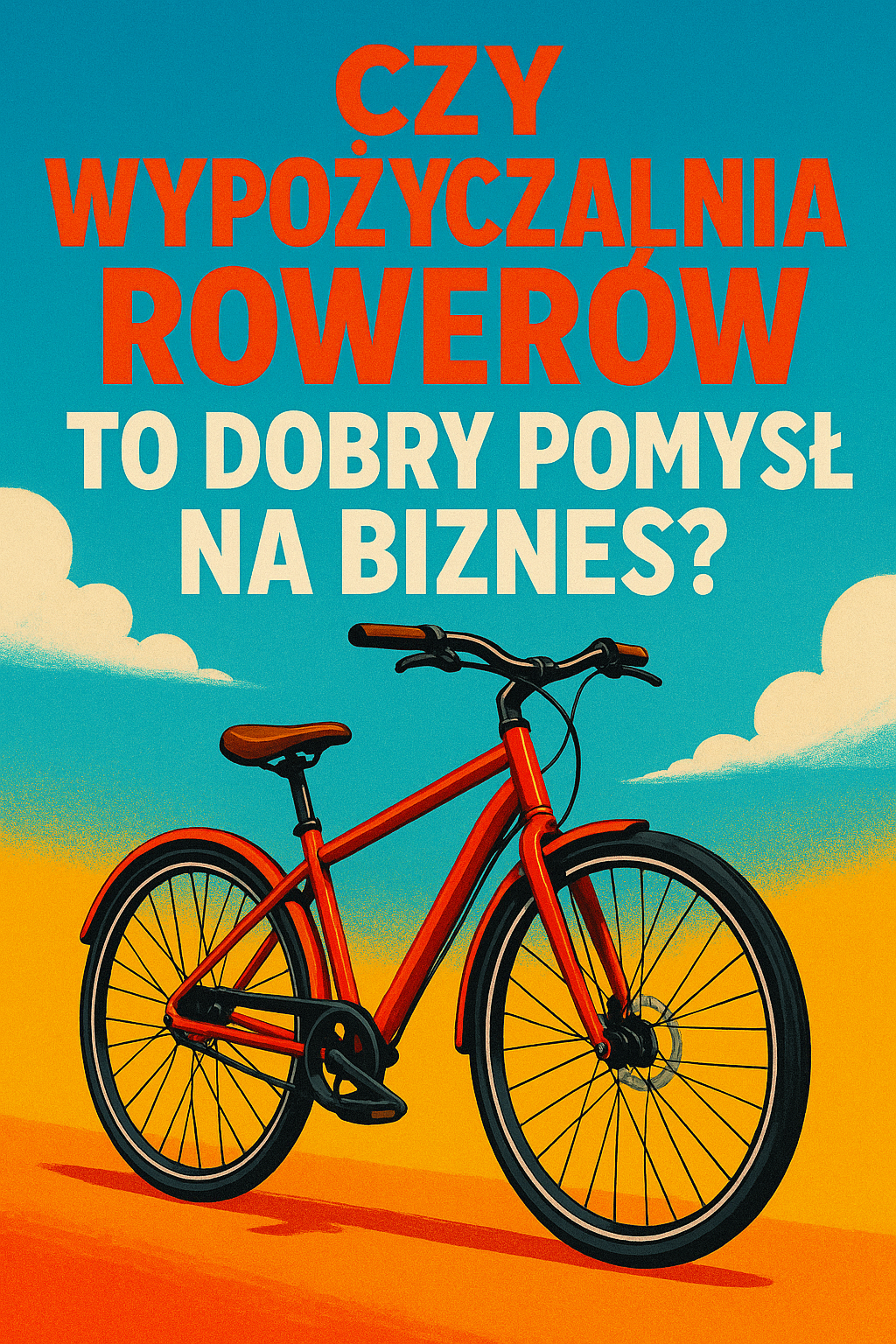 Czy wypożyczalnia rowerów to dobry pomysł na biznes