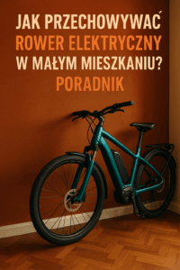 Jak przechowywać rower elektryczny w małym mieszkaniu? Poradnik