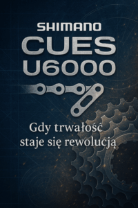 Shimano CUES U6000 – specyfikacja, kompatybilność i opinie