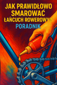Jak prawidłowo smarować łańcuch rowerowy? Poradnik