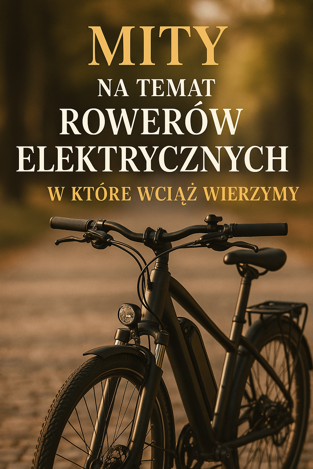 Mity na temat rowerów elektrycznych, w które wciąż wierzymy