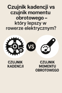 Czujnik kadencji vs czujnik momentu obrotowego – który lepszy?