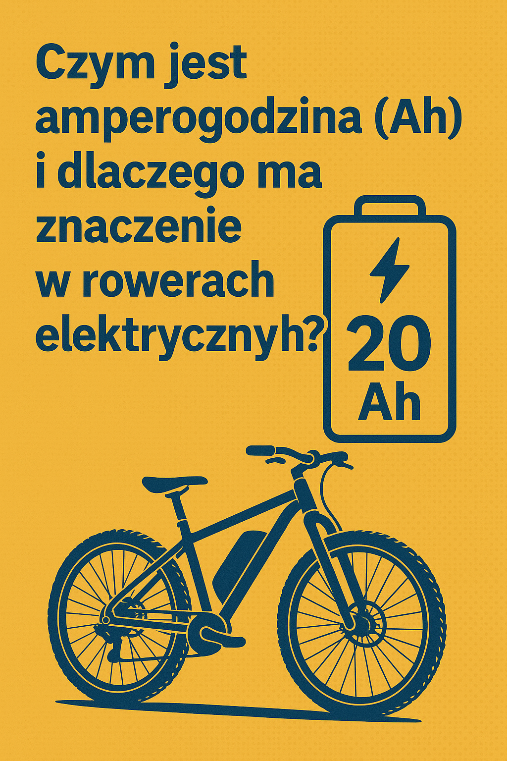 Czym jest amperogodzina (Ah) i dlaczego ma znaczenie w rowerach elektrycznych