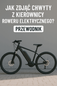 Jak zdjąć chwyty z kierownicy roweru elektrycznego? Bezpieczny poradnik krok po kroku