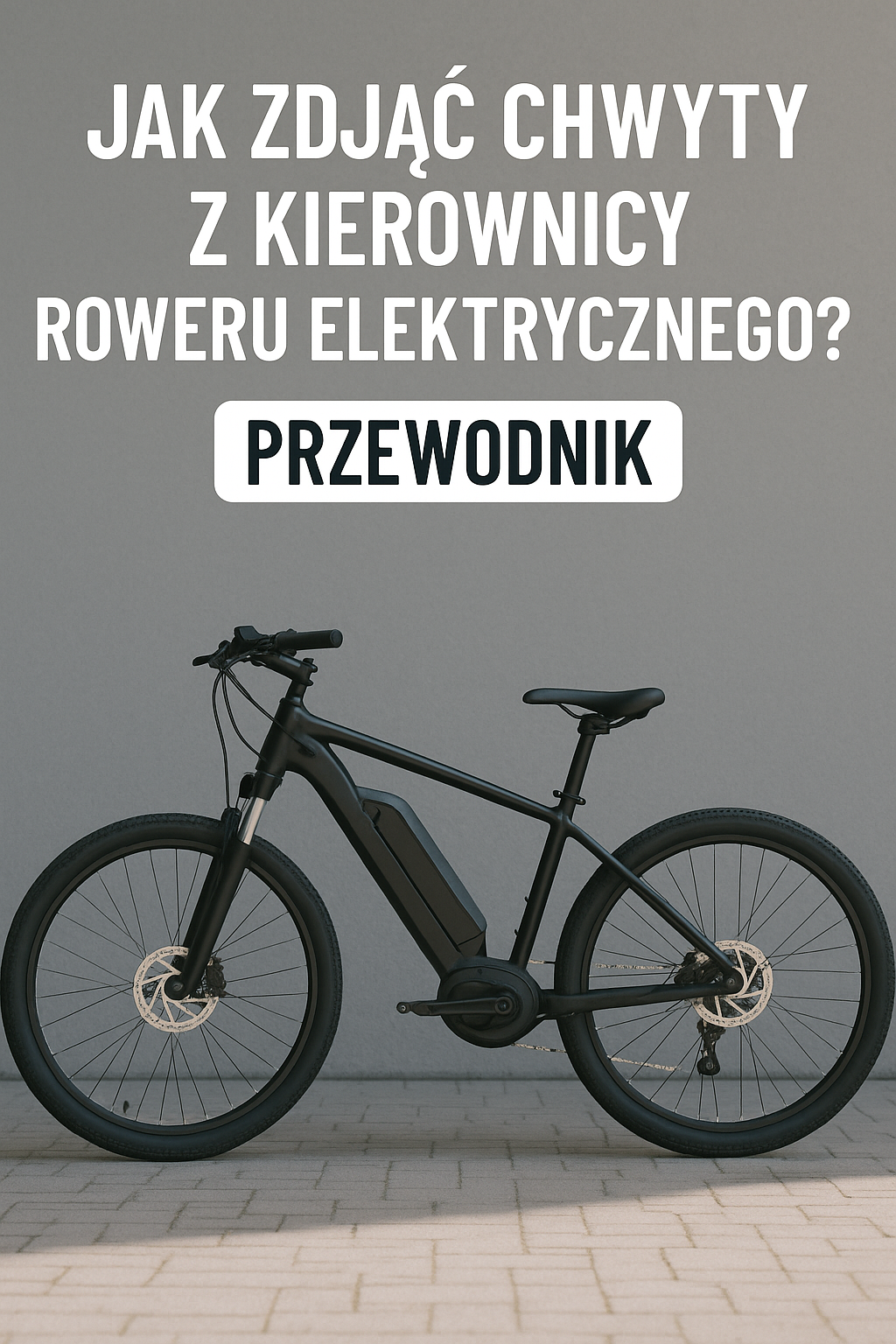 Jak zdjąć chwyty z kierownicy roweru elektrycznego? Przewodnik