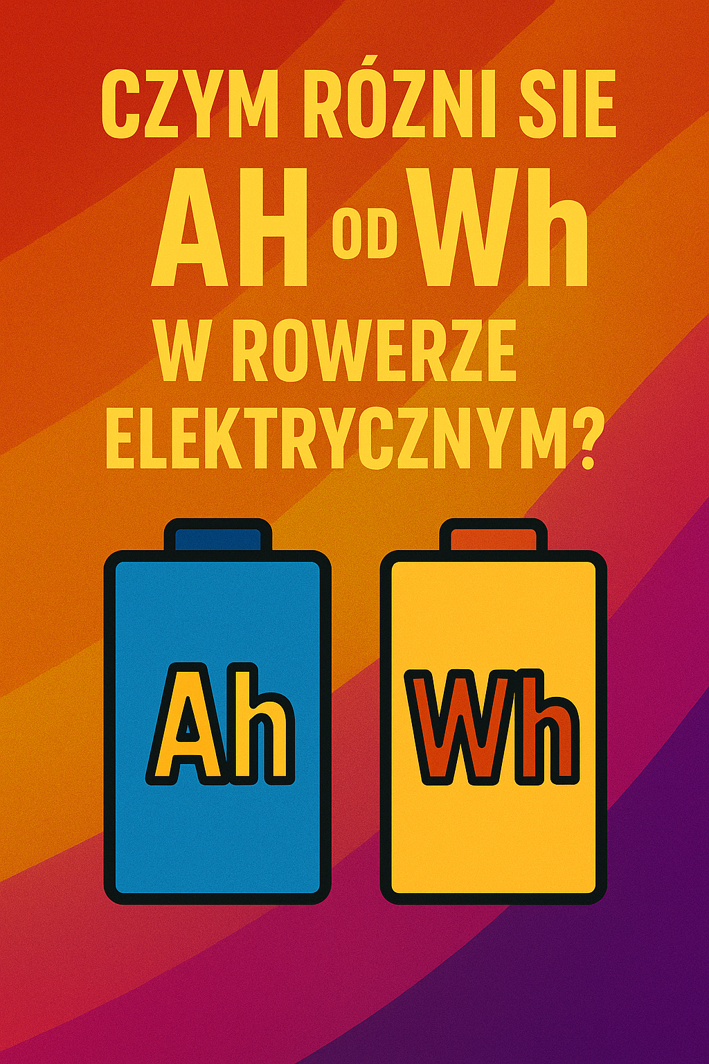 Czym różni się Ah od Wh w rowerze elektrycznym
