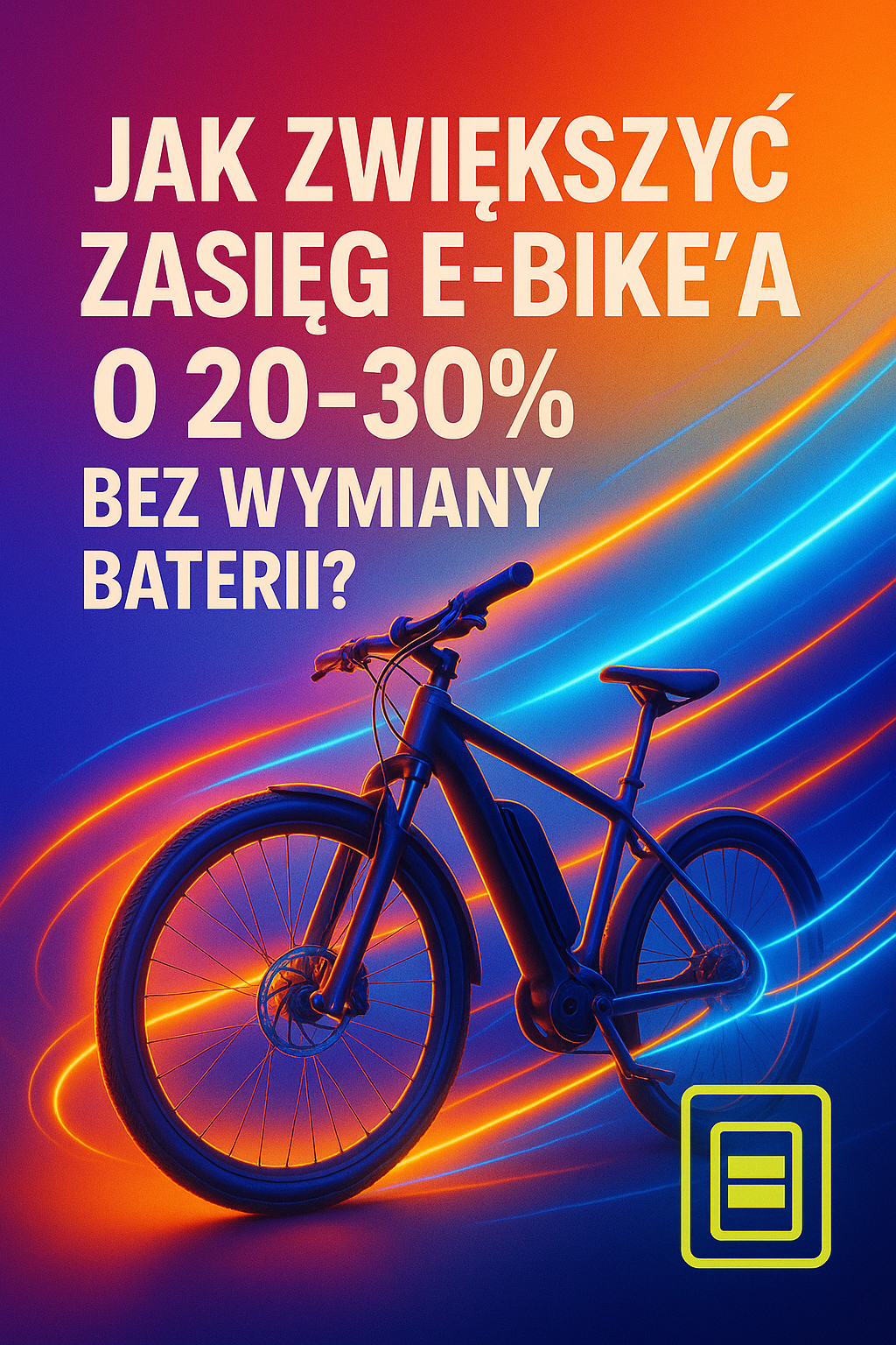 Jak zwiększyć zasięg e-bike’a o 20–30% bez wymiany baterii