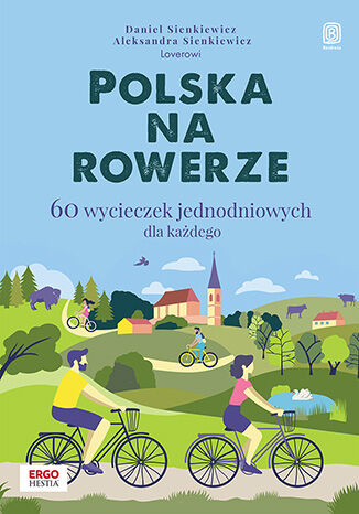 Okładka książki Polska na rowerze – 60 wycieczek jednodniowych dla każdego