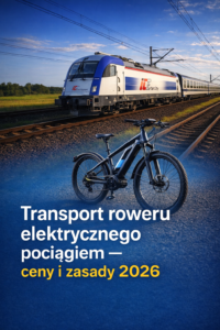 Transport roweru elektrycznego pociągiem – ceny i zasady 2026